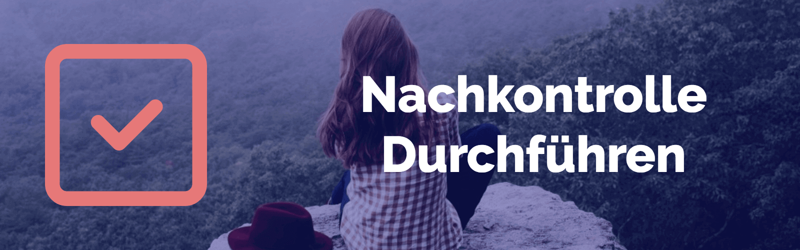 Nachkontrolle durchführen