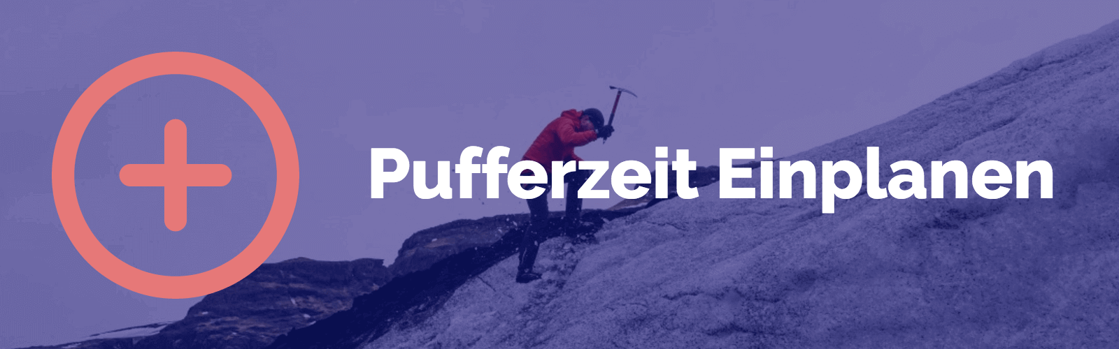 Pufferzeit einplanen